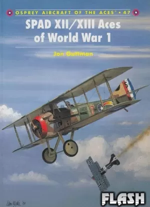 SPAD XII / XIII ACES OF WORLD WAR I