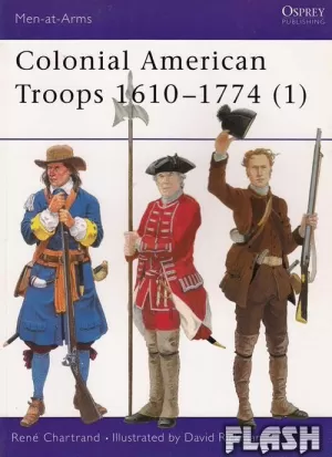 COLONIAL AMERICAN TROOPS 1610-1774 -01