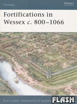 FORTIFICATIONS IN WESSEX C. 800-1066