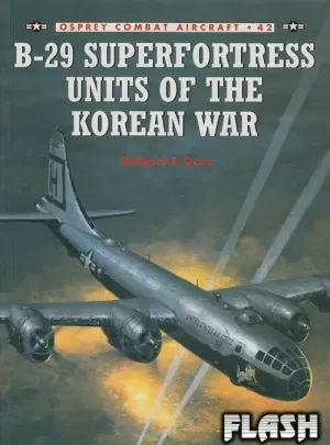 B-29 SUPERFORTRESS UNITS OF THE KOREAN WAR