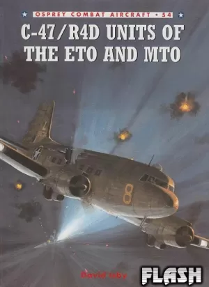 C-47 / R4D UNITS OF THE ETO AND MTO