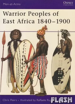 WARRIOR PEOPLES OF EAST AFRICA 1840-1900