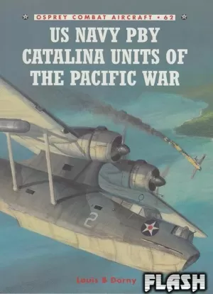 US NAVY PBY CATALINA UNITS OF THE PACIFIC WAR