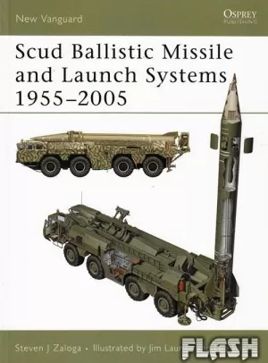 SCUD BALLISTIC MISSILE AND LAUNCH SYSTEMS 1955- 2005