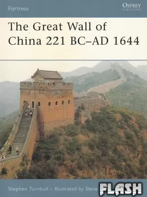 THE GREAT WALL OF CHINA 221 BC-AD 1644