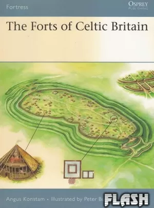 THE FORTS OF CELTIC BRITAIN