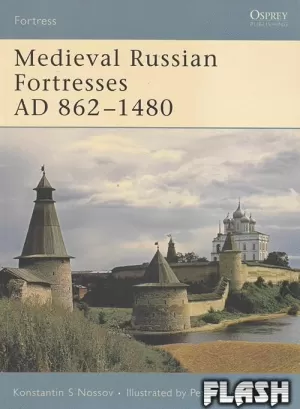 MEDIEVAL RUSSIAN FORTRESSES AD 862-1480