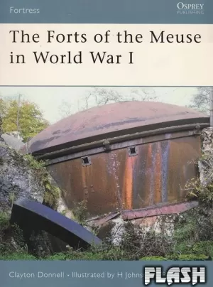 THE FORTS OF THE MEUSE IN WORLD WAR I