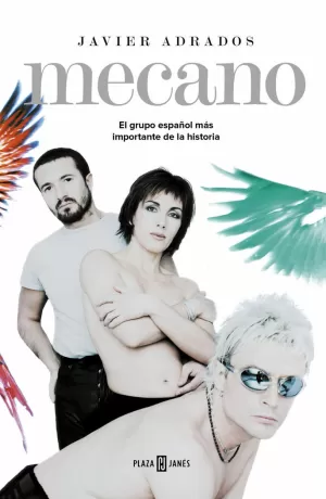 MECANO : EL GRUPO ESPAÑOL MÁS IMPORTANTE DE LA HISTORIA