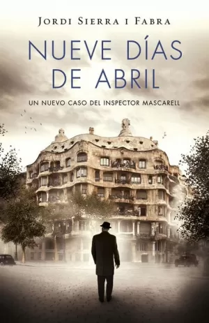 NUEVE DÍAS DE ABRIL (INSPECTOR MASCARELL 6)