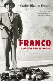 FRANCO : LA PASIÓN POR EL PODER