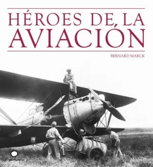 HEROES DE LA AVIACION