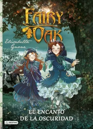 FAIRY OAK 02 : EL ENCANTO DE LA OSCURIDAD