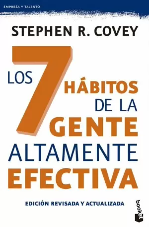 7 HÁBITOS DE LA GENTE ALTAMENTE EFECTIVA (ED. REVISADA Y ACTUALIZADA)