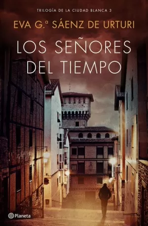 SEÑORES DEL TIEMPO (TRILOGÍA DE LA CIUDAD BLANCA 03)