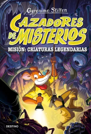 CAZADORES DE MISTERIOS 2. MISIÓN: CRIATURAS LEGENDARIAS