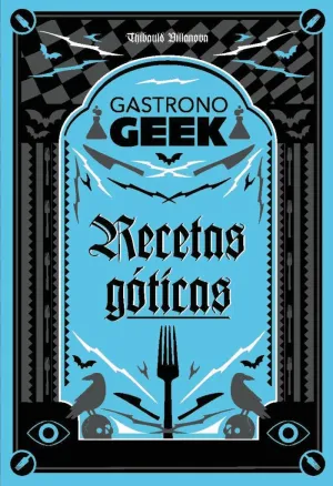 GASTRONOGEEK.  RECETAS GÓTICAS
