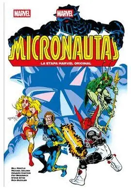 LOS MICRONAUTAS 01: LA ETAPA MARVEL ORIGINAL