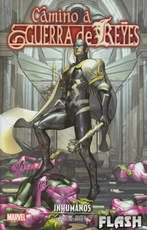 ANIQUILACION SAGA 16 : CAMINO A GUERRA DE REYES : INHUMANOS