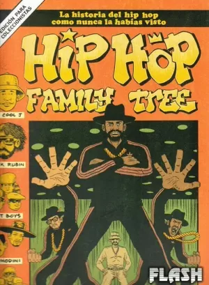 HIP HOP FAMILY TREE 03 : LA HISTORIA DEL HIP HOP COMO NUNCA LA HABÍAS VISTO