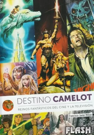 DESTINO CAMELOT REINOS FANTASTICOS DEL CINE Y TELEVISION