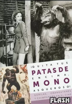 ¡QUITA TUS PATAS DE ENCIMA, MONO ASQUEROSO! GORILAS, ORANGUTANES Y CHIMPANCES EN
