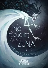 NO ESCUCHES A LA LUNA