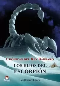 CRÓNICAS DEL REY BÁRBARO. LOS HIJOS DEL ESCORPIÓN