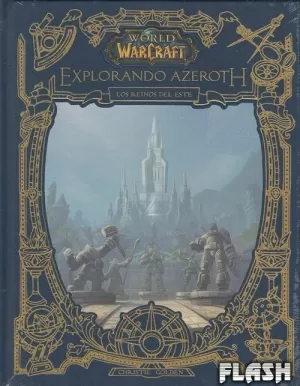WORLD OF WARCRAFT : EXPLORANDO AZEROTH : REINOS DEL ESTE