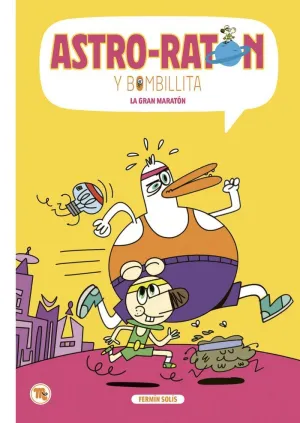 ASTRO-RATÓN Y BOMBILLITA 07: LA GARN MARATÓN