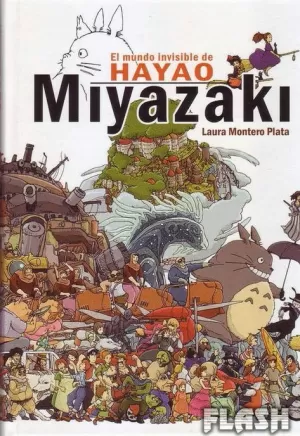 MUNDO INVISIBLE DE HAYAO MIYAZAKI EL
