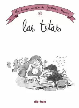 DIARIOS SECRETOS DE GUILLAUME BIANCO 01 : LAS TETAS