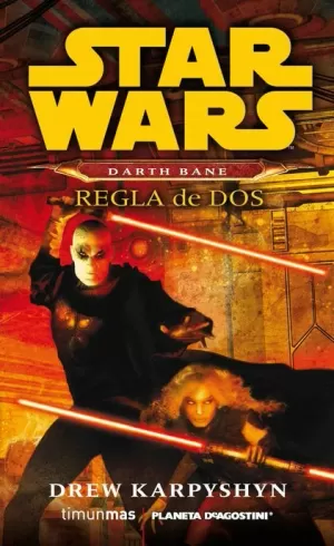 STAR WARS NOVELA DARTH BANE : REGLA DE DOS
