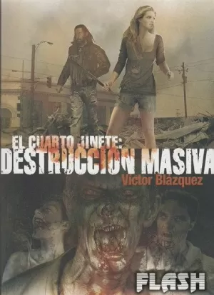 CUARTO JINETE : DESTRUCCIÓN MASIVA