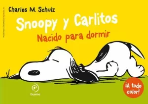 SNOOPY Y CARLITOS 5. NACIDO PARA DORMIR