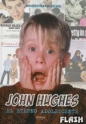 JOHN HUGHES : EL ETERNO ADOLESCENTE