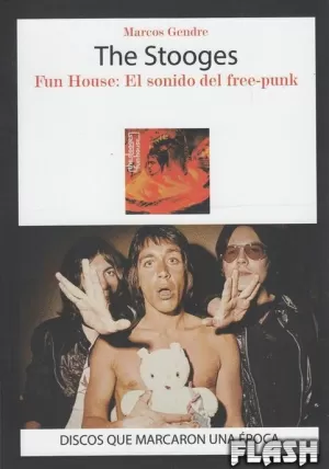 THE STOOGES FUN HOUSE EL SONIDO DEL FREE PUNK
