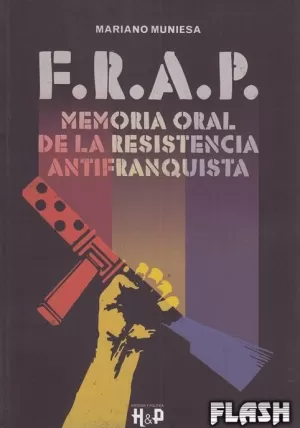 F.R.A.P. MEMORIA ORAL DE LA RESISTENCIA ANTIFRANQUISTA