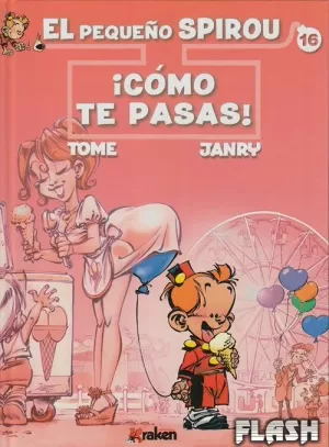 PEQUEÑO SPIROU 16 : ¡CÓMO TE PASAS!
