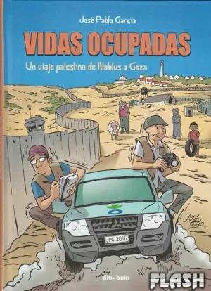 VIDAS OCUPADAS : UN VIAJE PALESTINO DE NABLUS A GAZA