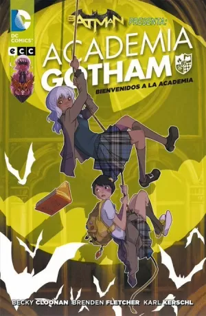 BATMAN PRESENTA : ACADEMIA GOTHAM : BIENVENIDOS A LA ACADEMIA