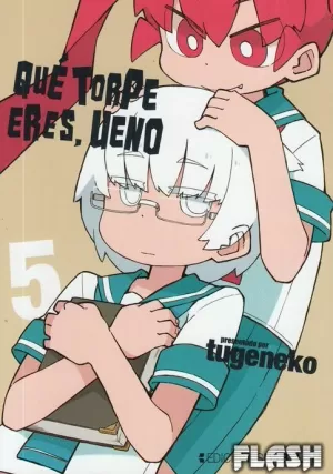 QUE TORPE ERES, UENO 05