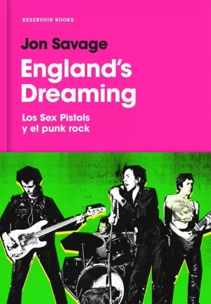 ENGLAND'S DREAMING : SEX PISTOLS Y EL PUNK ROCK