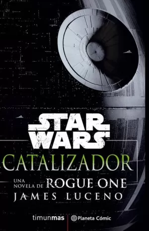 STAR WARS : ROGUE ONE CATALIZADOR