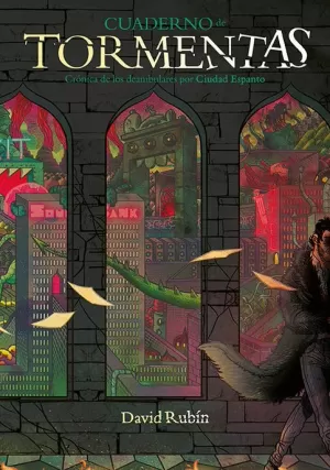 CUADERNO DE TORMENTAS : CRÓNICA DE LOS DEAMBULARES POR CIUDAD ESPANTO