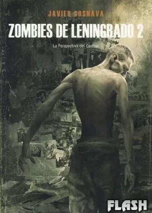 ZOMBIES DE LENINGRADO 02 : LA PERSPECTIVA DEL CANIBAL
