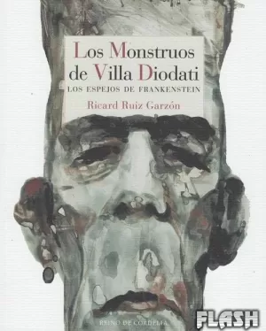 MONSTRUOS DE VILLA DIODATI : LOS ESPEJOS DE FRANKENSTEIN