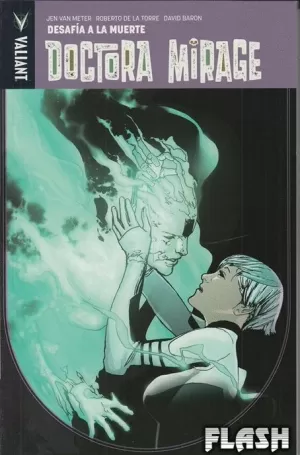 DOCTORA MIRAGE 01 : DESAFÍA A LA MUERTE (VALIANT)
