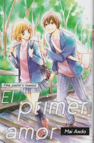 PIÑA, PASTEL O TIRAMISÚ : EL PRIMER AMOR