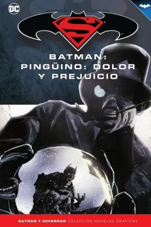 BATMAN Y SUPERMAN : COLECCIÓN NOVELAS GRÁFICAS NÚM 42 : PINGÜINO, DOLOR Y PREJUICIO